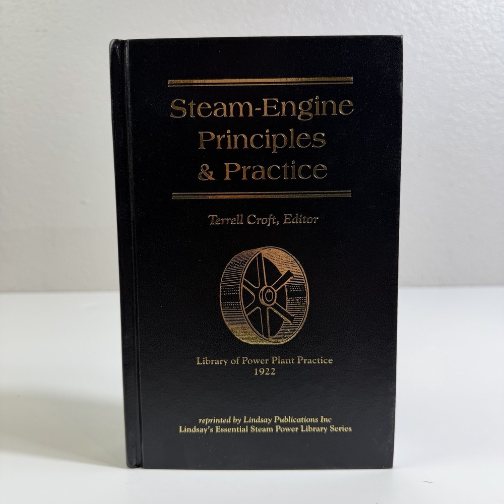 Steam-Engine Principles and Practice by Terrell Croft Reprint 2008 / 1922